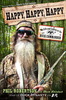 Happy Happy Happy by Phil Robertson Star of Duck Dynasty