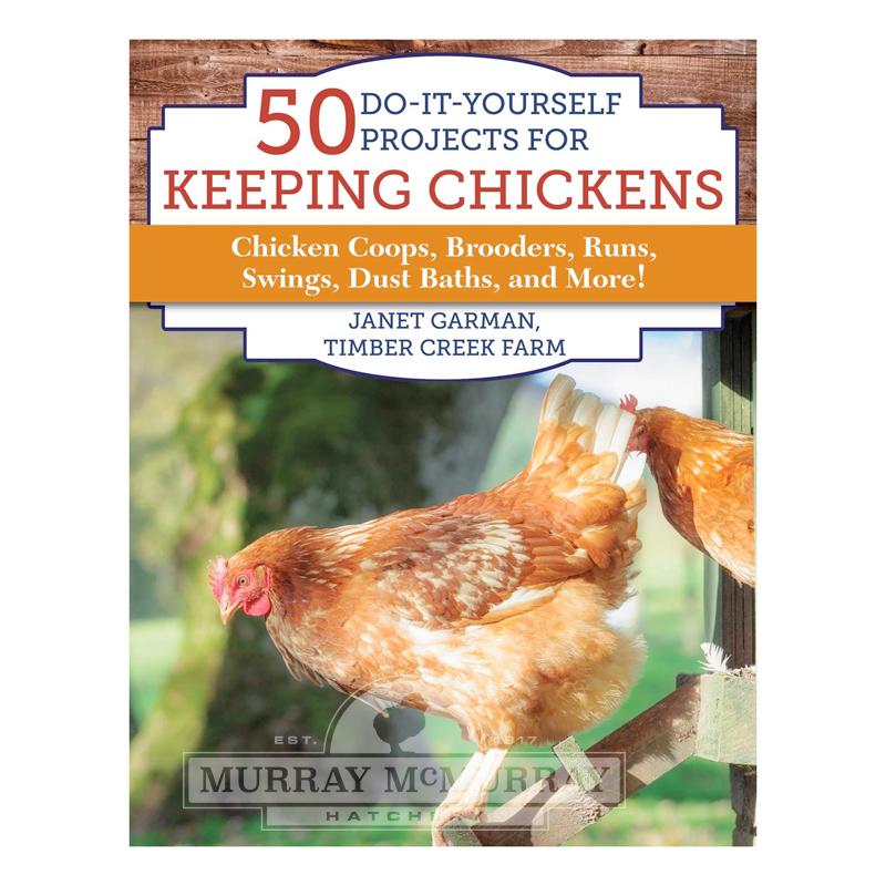 McMurray Hatchery Books - 50 DIY Projects for Keeping Chickens