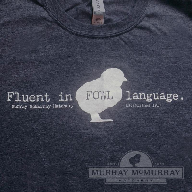 McMurray Hatchery Fluent in Fowl Language T-Shirt